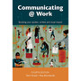 Communicating @ Work – Boosting Your Spoken, Written and Visual Impact (4th edition) - ISBN 9780627037115