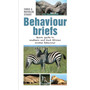 Behaviour Briefs: Quick Guide to Southern & East African Animal Behaviour - ISBN 9781775840190