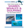 Sasol First Field Guide to Sharks, Whales and Dolphins of Southern Africa - ISBN 9781775843863