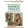 Sasol First Field Guide to Animal Tracks of Southern Africa - ISBN 9781775844822