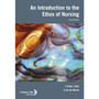 An Introduction to the Ethos of Nursing (4th edition) - ISBN 9781776100293