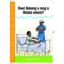 Owe! Bokang o reng a tšhaba sekolo? (Sepedi Graded Reader, Grade R) - ISBN 9781928289197