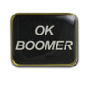 OK Boomer Lapel Pin