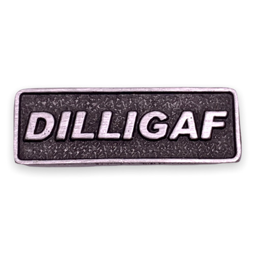 DILLIGAF Pin