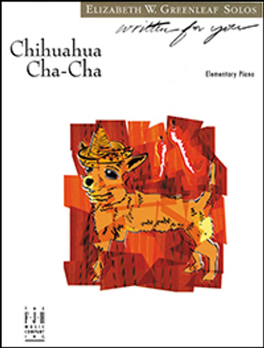 Chihuahua Cha-Cha - Greenleaf - Early Elementary / Late Elementary Piano Solo