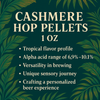 Cashmere Hop Pellets 1 oz