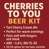 Cherries To You Beer Kit