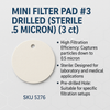 MINI FILTER PAD #3 DRILLED (STERILE .5 MICRON) (3 ct)