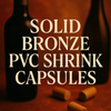 Solid Bronze PVC Shrink Capsules (Case Of 8,000)