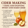 Cider Making - Using and Enjoying Sweet and Hard Cider
