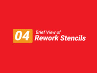 Brief View of Rework Stencils