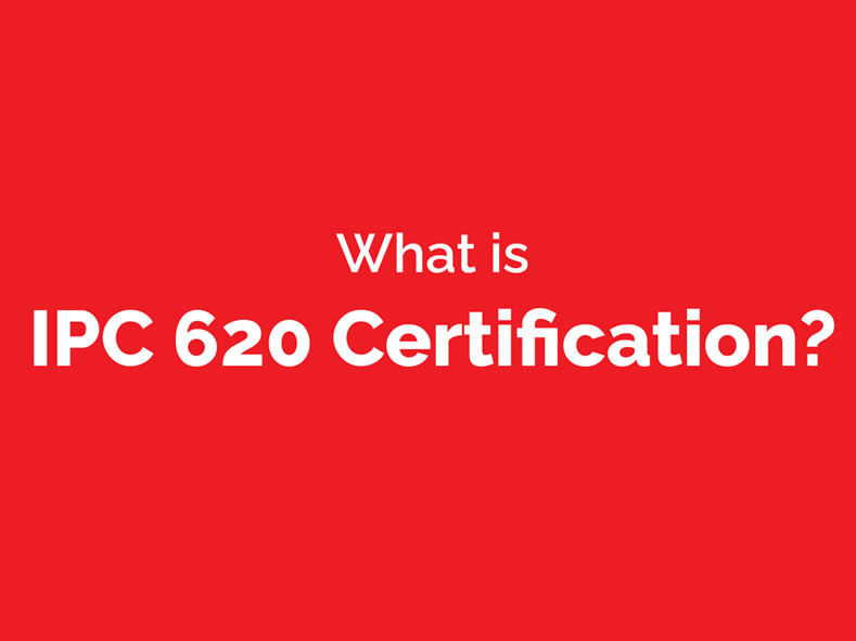 What is IPC 620 Certification?