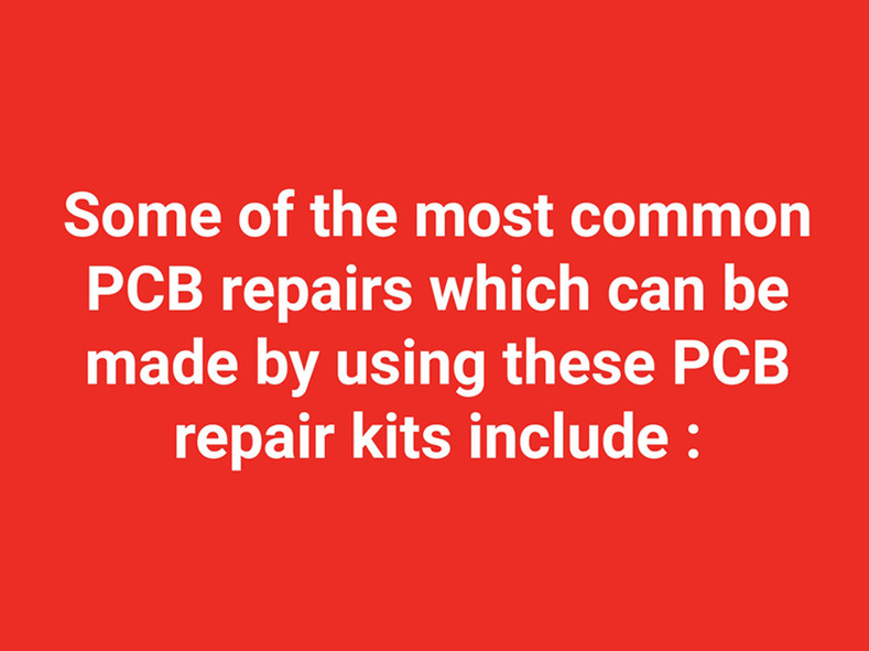 Some of the most common PCB repairs which can be made by using these PCB repair  kits include