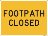 Order In - PROSAFE Construction Sign - Traffic - Footpath Closed - Polypropylene - 600mm x 450mm