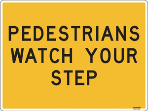 Order In - PROSAFE Construction Sign - Traffic - Pedestrains Watch Your Step - Polypropylene - 600mm x 450mm
