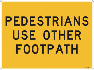 Order In - PROSAFE Construction Sign - Traffic - Pedestrians Use Other Footpath - Polypropylene - 600mm x 450mm