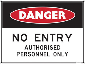 Order In - PROSAFE Construction Sign - Danger - No Entry Authorised Personnel Only - Polypropylene - 600mm x 450mm