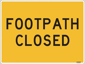 Order In - PROSAFE Construction Sign - Traffic - Footpath Closed - Polypropylene - 600mm x 450mm