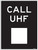 Order In - PROSAFE Construction Sign - Notice - Call UHF - Polypropylene - 600mm x 450mm