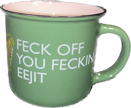 Feck Off You Feckin Eejit Mug 12OZ