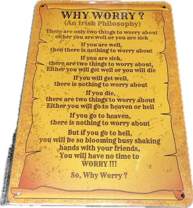 Metal Sign Why Worry
