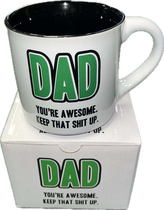Awesome DAD Mug (You're Awesome. Keep That Sh*t Up)