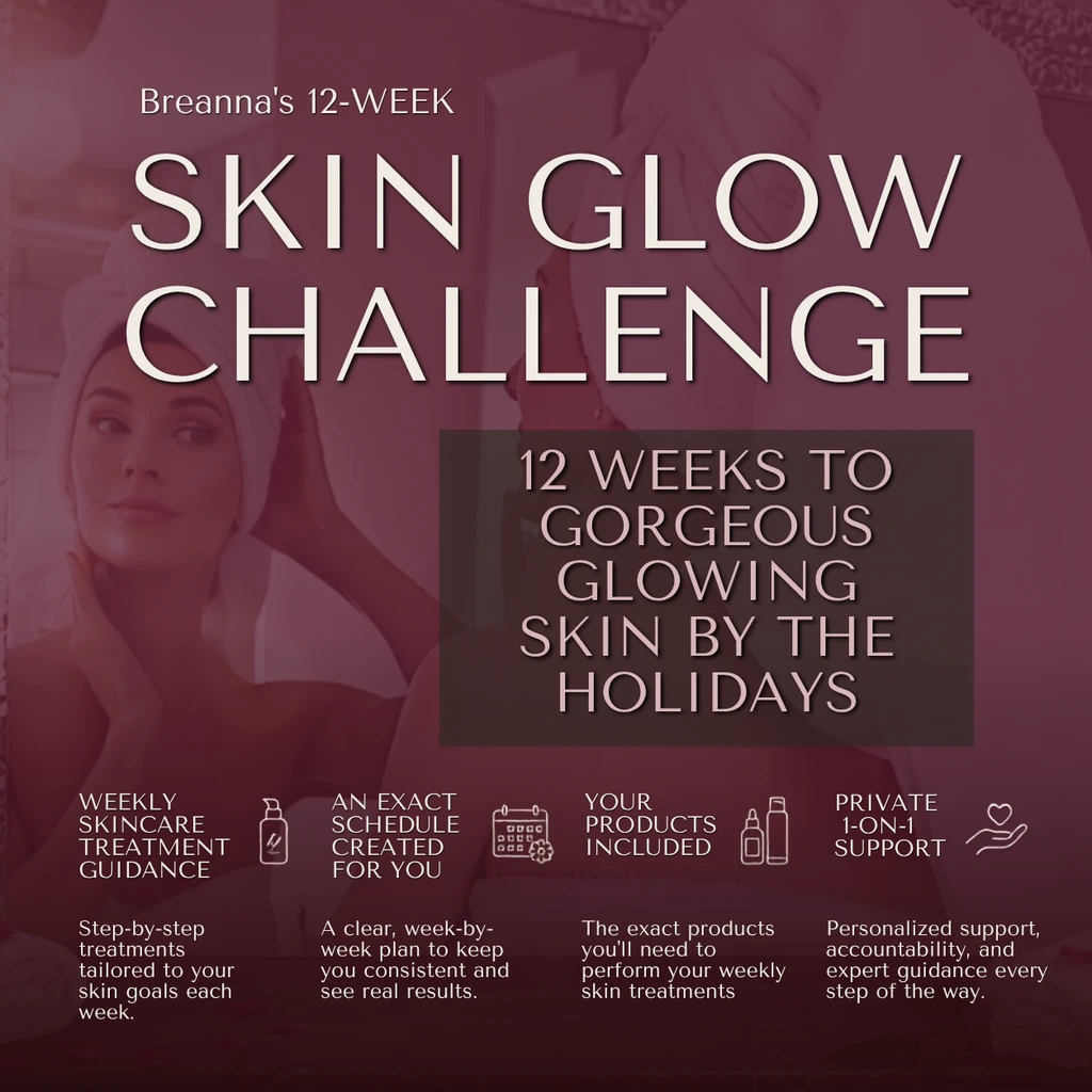 Breanna's 12-Week Skin Glow Challenge: ON SALE TODAY 50% OFF