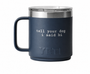 Yeti 10oz Mug - Tell Your Dog I Said Hi