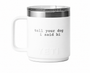 Yeti 10oz Mug - Tell Your Dog I Said Hi
