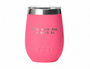 Yeti 10oz Wine Tumbler - Tell Your Dog I Said Hi