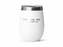 Yeti 10oz Wine Tumbler - Tell Your Dog I Said Hi
