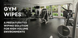 Gym Wipes for Hotels, Healthcare Facilities, and Schools