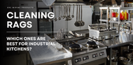 Discovering the Best Cleaning Rags for Industrial Kitchen Use