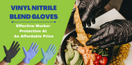 Vinyl Nitrile Blend Gloves Offer Effective Worker Protection At An Affordable Price 