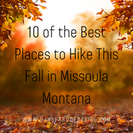 10 of the Best Places to Hike This Fall in Missoula Montana