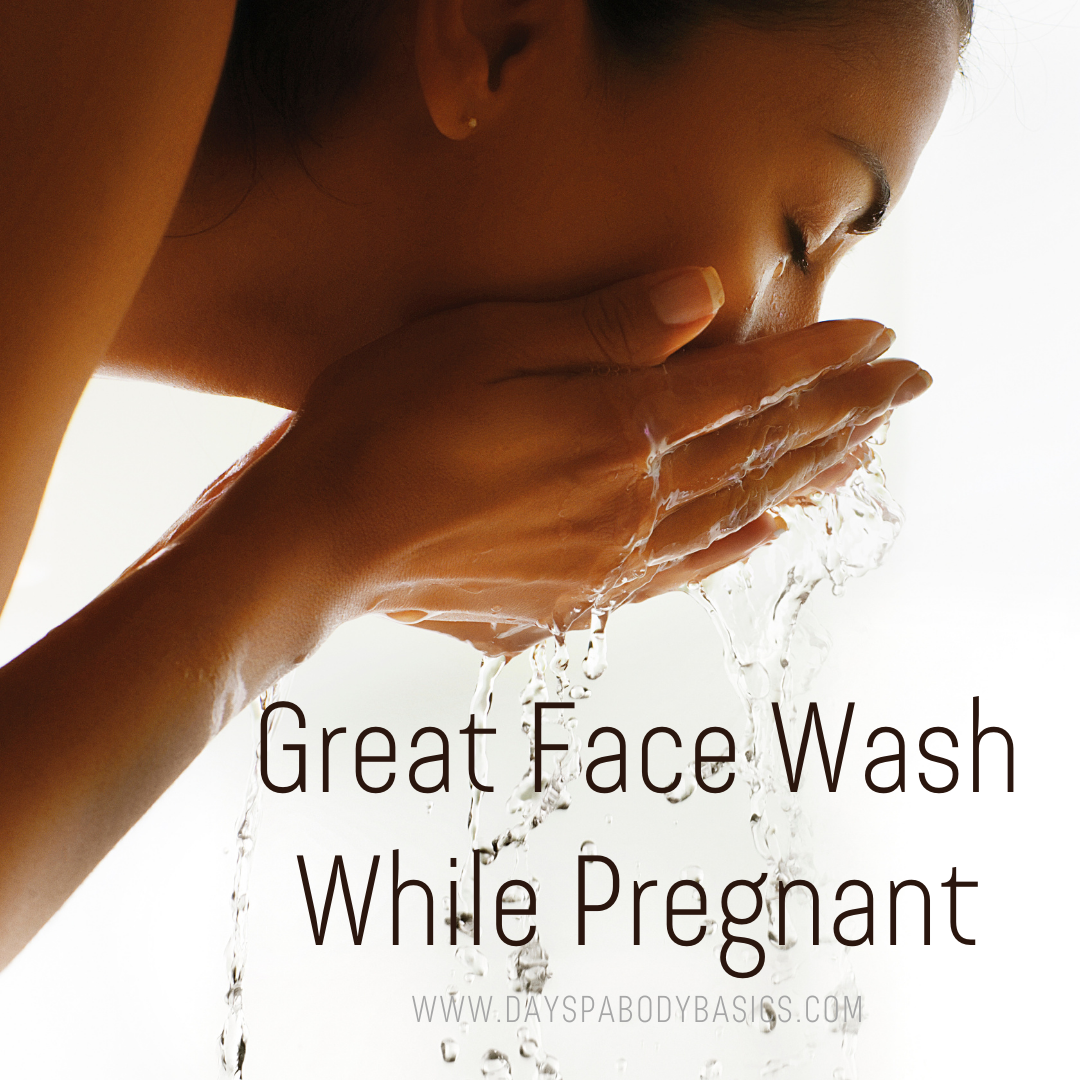 Great Face Wash While Pregnant DAYSPA Body Basics Store