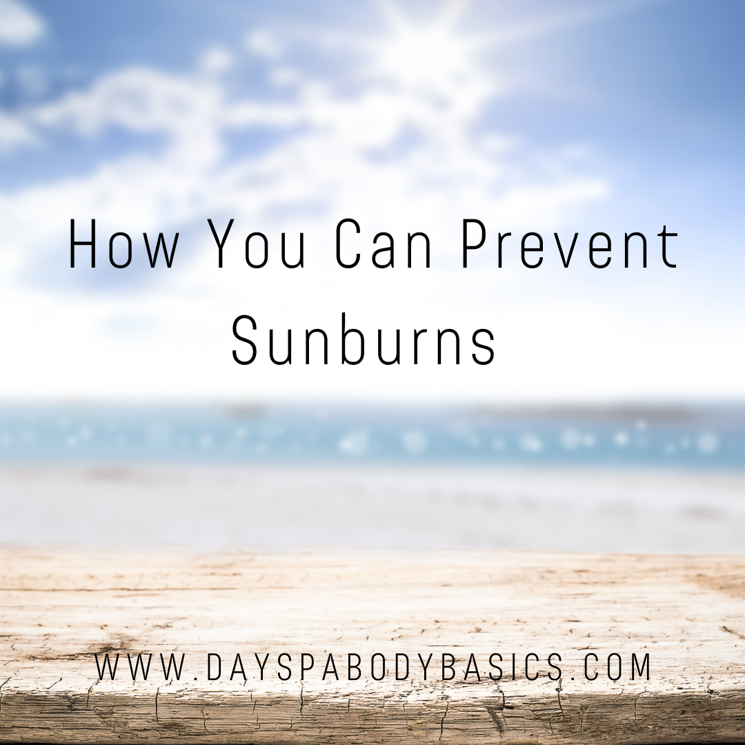 How You Can Prevent Sunburns DAYSPA Body Basics Store