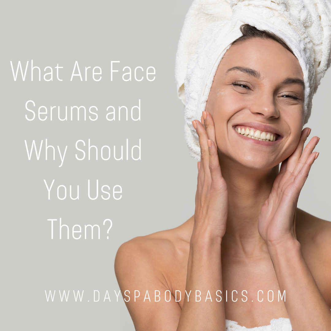 What Are Face Serums and Why Should You Use Them? DAYSPA Body Basics