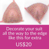 Decorate your competition bikini all the way to the edge like this.