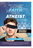 Why I Still Don't Have Enough Faith to Be an Atheist - Video Series (Updated & Expanded)