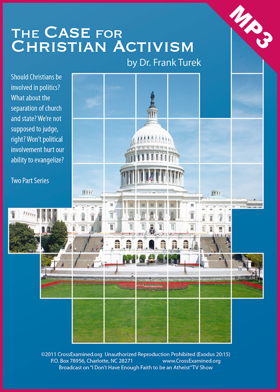 The Case For Christian Activism Mp3 Set By Frank Turek The Case For Christian Activism Mp3 Set By Frank Turek