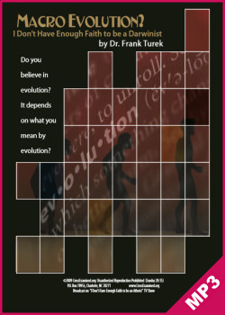 Macro Evolution?  I Don't Have Enough Faith to be a Darwinist  (MP3 Set)
