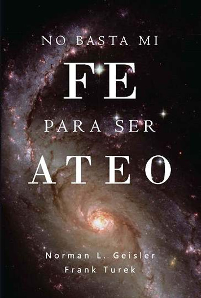 No basta Mi Fe para ser Ateo (tapa blanda) / I Don't Have Enough Faith to Be an Atheist (Spanish)
