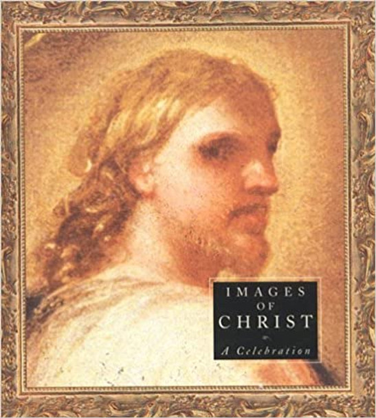 Images of Christ: A Celebration (Hardcover)