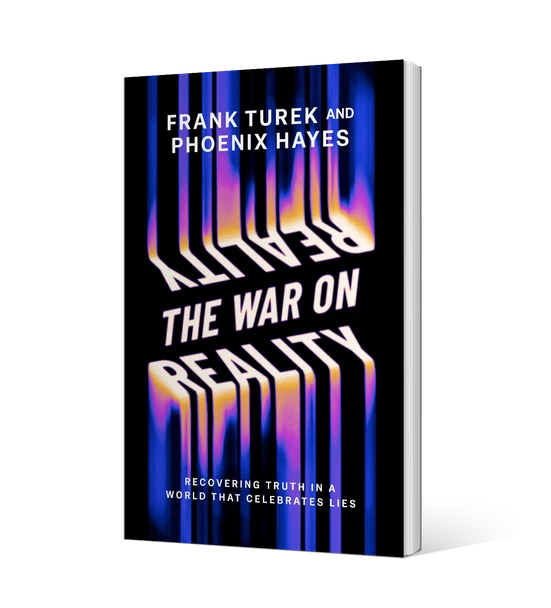 The War on Reality: Recovering Truth in a World That Celebrates Lies
