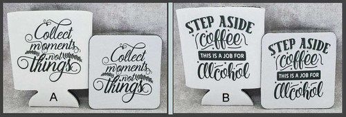 Cute Sayings Koozie and Coaster Sets