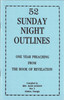 52 Sunday Night Outlines: Preaching from Revelation