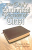 The Only Authorized Picture of Christ