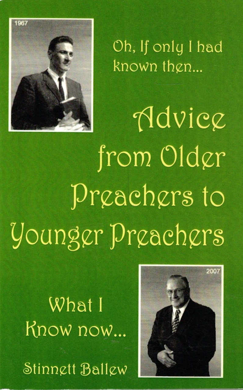 Preachers Advice from Older Preachers to Younger Preachers - Stinnett Ballew
