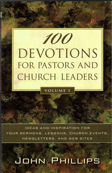 100 Devotions for Pastors and Church Leaders: Vol. 1